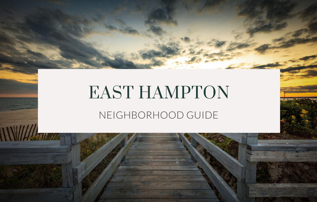 East Hampton Neighborhood Guide