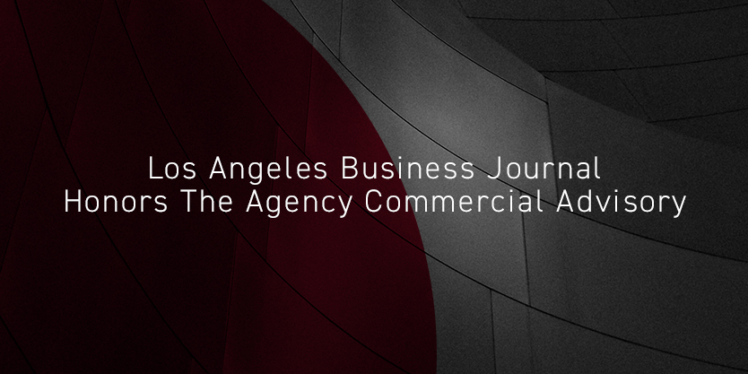 Los Angeles Business Journal Honors The Agency Commercial Advisory